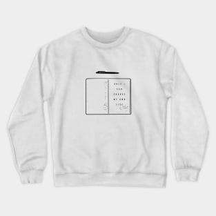 only i can change my own live Crewneck Sweatshirt